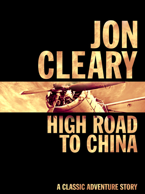 Title details for High Road to China by Jon Cleary - Available